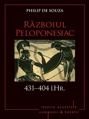 cover image of Campanii și bătălii--02--Războiul Peloponesiac 431–404 î.Hr.
